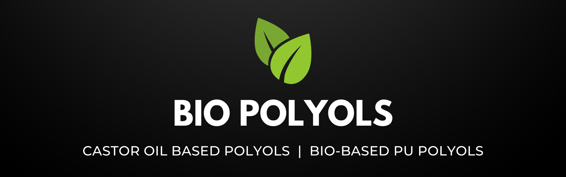 Bio Polyols - Castor Oil Based Polyols - Bio Based PU Polyols